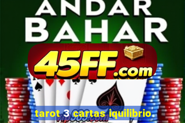 tarot 3 cartas iquilibrio
